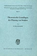 Oekonomische Grundlagen der Planung von Strassen.