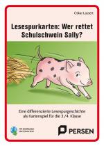 Lesespurkarten: Wer rettet Schulschwein Sally?