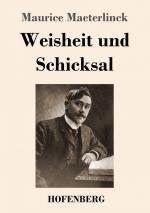 Maurice Maeterlinck: Weisheit und Schick Maurice Maeterlinck: Weisheit und Schick