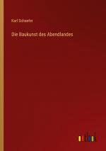 Karl Schaefer: Die Baukunst des Abendlan