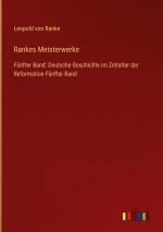 Ranke, Leopold von: Rankes Meisterwerke