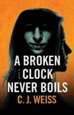 Weiss, C. J.: A Broken Clock Never Boils