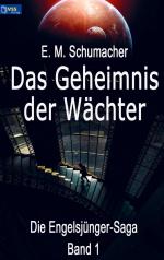 E. M.: Das Geheimnis der Waechter E. M.: Das Geheimnis der Waechter