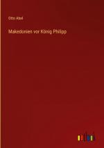 Makedonien vor Koenig Philipp