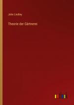 John Lindley: Theorie der Gaertnerei