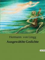 Lingg, Hermann Von: Ausgewaehlte Gedicht