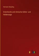 Griechische und roemische Goetter- und Heldensage