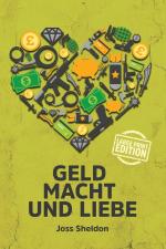 Geld Macht und Liebe