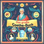 Das grosse Goethe-Buch (3 CDs). Ein Wissensabenteuer ueber Johann Wolfgang von Goethe., 1 Audio-CD