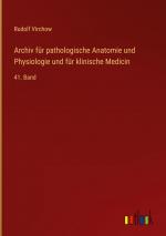 Archiv fuer pathologische Anatomie und Physiologie und fuer klinische Medicin