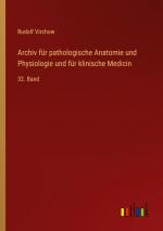 Archiv fuer pathologische Anatomie und Physiologie und fuer klinische Medicin