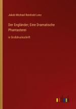 Der Englaender; Eine Dramatische Phantasterei