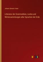 Litteratur der Grammatiken, Lexika und Woertersammlungen aller Sprachen der Erde