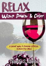 RELAX, Wine Down & Color: A Great Way to Relieve STRESS & Calm Your Mind