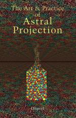 Art and Practice of Astral Projection