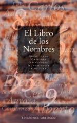 El libro de los nombres : significado, orígenes, etimología, numerología, onomástica, carácter