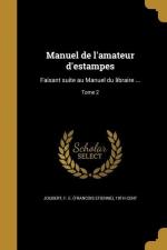 Manuel de l amateur d estampes: Faisant suite au Manuel du libraire ...; Tome 2