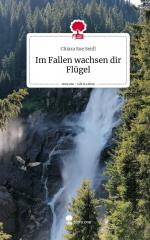 Im Fallen wachsen dir Fluegel. Life is a Story - story.one