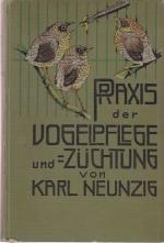 Praxis der Vogelpflege und -züchtung.