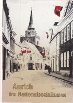 Aurich im Nationalsozialismus. Im Auftrag der Stadt Aurich herausgageben von Herbert Reyer.