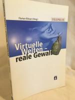 Virtuelle Welten - reale Gewalt. (= Telepolis).