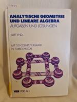 Analytische Geometrie und lineare Algebra: Aufgaben und Lösungen. Mit einer Einführung in die 3D-Computergrafik in Turbo-Pascal.