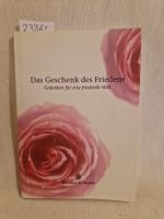 Das Geschenk des Friedens: Gedanken für eine friedvolle Welt.