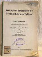 Vertragliche Abreden über die Gewährpflicht beim Viehkauf. (= Dissertation).