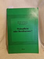 Wehrpflicht oder Berufsarmee?: Beiträge zur Debatte aus ökonomischer Sicht. (= Sozioökonomische Forschungen, Bd. 37).