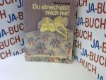 Doris Lerche: Du streichelst mich nie. p