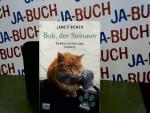 Bob, der Streuner: Die Katze, die mein Leben veränderte