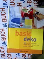 Basic Deko. A style book. 130 genial einfache Wohn-Ideen ganz leicht selber machen.