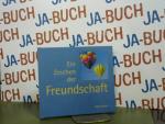Peter Friebe: Ein Zeichen der Freundscha