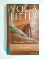 Yoga heilt: Ganzheit und Heilung für Kör