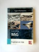 MiG: Flugzeuge seit 1939 (Typenkompass)