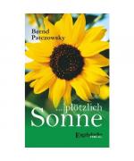 Bernd Patczowsky: ... plötzlich Sonne Bernd Patczowsky: ... plötzlich Sonne