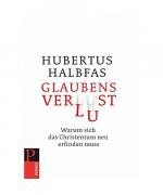 Hubertus Halbfas: Glaubensverlust Hubertus Halbfas: Glaubensverlust