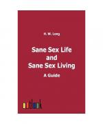H. W. Long: Sane Sex Life and Sane Sex L