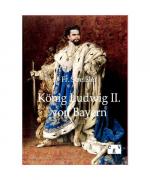König Ludwig II. von Bayern