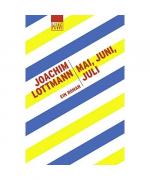Joachim Lottmann: Mai, Juni, Juli Joachim Lottmann: Mai, Juni, Juli