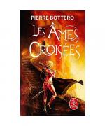 Pierre Bottero: Les Âmes Croisées Pierre Bottero: Les Âmes Croisées