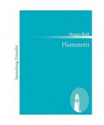 Hugo Ball: Flammetti