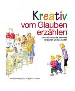 Kreativ vom Glauben erzählen