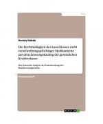 Die Rechtmäßigkeit des Ausschlusses nicht verschreibungspflichtiger Medikamente aus dem Leistungskatalog der gesetzlichen Krankenkasse