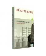 Brigitte Blobel: Eine Mutter zu viel. Ad Brigitte Blobel: Eine Mutter zu viel. Ad