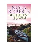 Nora Roberts: Gestohlene Träume Nora Roberts: Gestohlene Träume