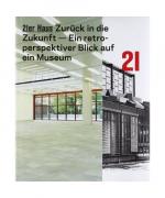 21er Haus. Zurück in die Zukunft - ein retroperspektiver Blick auf ein Museum