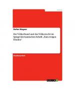 Der Völkerbund und das Völkerrecht im Spiegel der kantischen Schrift ¿Zum ewigen Frieden¿