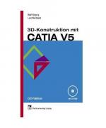 Lutz Weißbach: 3D-Konstruktion mit CATIA Lutz Weißbach: 3D-Konstruktion mit CATIA