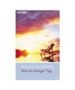 Nicholas Sparks: Wie ein einziger Tag.